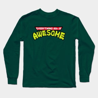 Everything 80s is awesome Long Sleeve T-Shirt